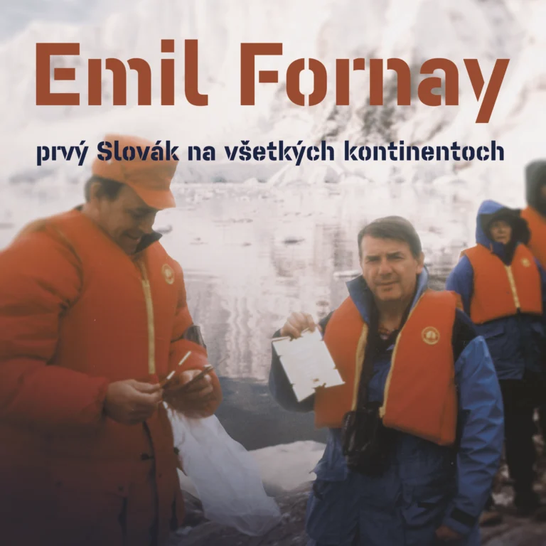 Emil Fornay - prvý Slovák na všetkých kontinentoch