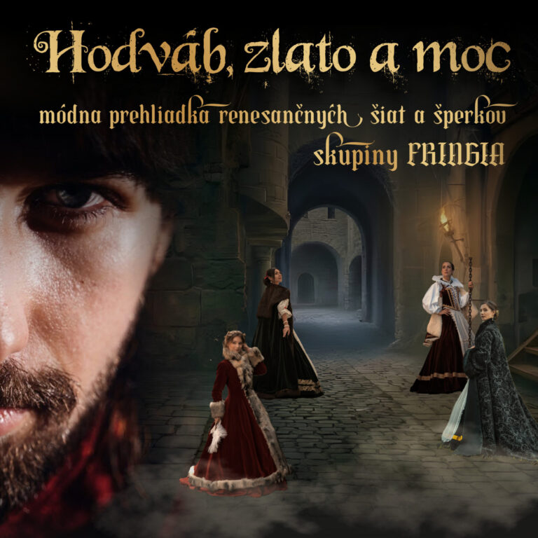 Hodváb, zlato a moc – módna prehliadka renesančných šiat a šperkov skupiny FRINGIA