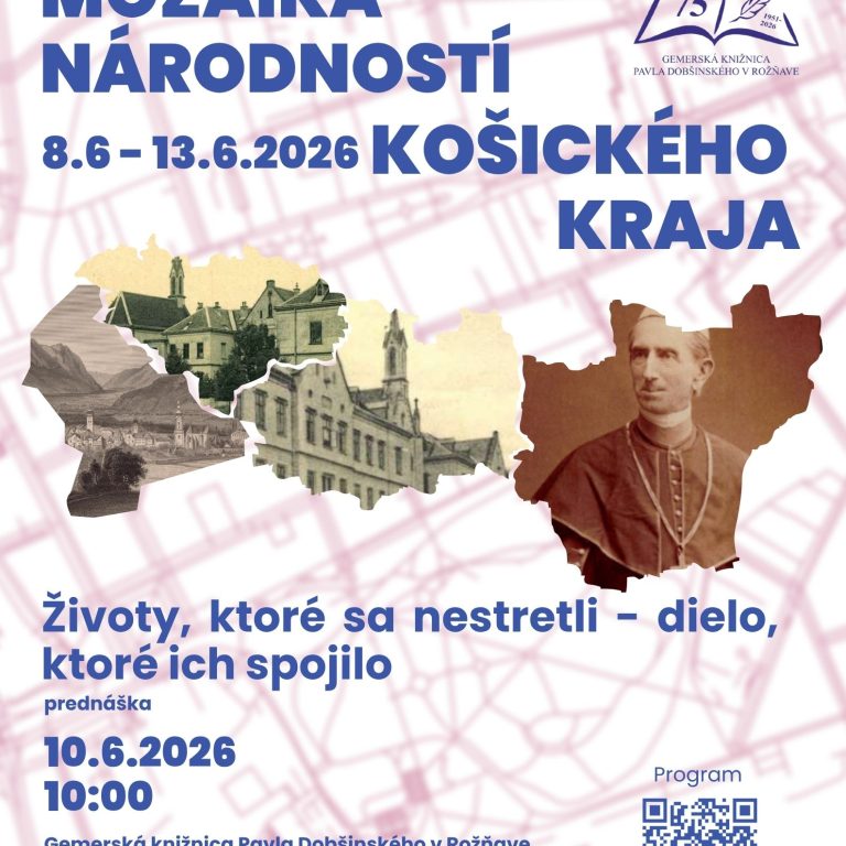 Mozaika národností Košického kraja – Životy, ktoré sa nestretli – dielo, ktoré ich spojilo